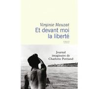 Et devant moi la liberté Virginie Mouzat (Auteur)