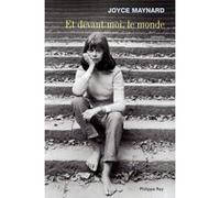 Et devant moi, le monde Joyce Maynard (Auteur)