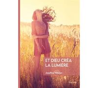 Et Dieu créa la lumière - Josefina Villazan - Edilivre-Aparis - broché - Roman