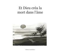 Et dieu créa la mort dans l'âme