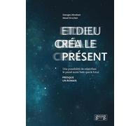 Et Dieu créa le présent - G. Abraham - Georg - broché - Essai
