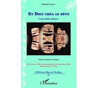 Et Dieu créa le rêve Conte philosophique - Danick Loquet - L'harmattan - broché - Roman