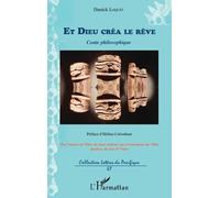 Et Dieu créa le rêve Conte philosophique - Danick Loquet - L'harmattan - broché - Roman