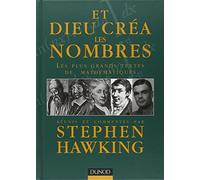 Et Dieu créa les nombres: Les plus grands textes de mathématiques réunis et commentés