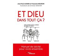 Et Dieu dans tout ça ? Françoise Bouron (Auteur), Jean-Paul Augier (Auteur), Christian Gravier (Auteur)