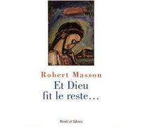Et dieu fit le reste Robert Masson (Auteur)