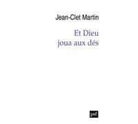 Et Dieu joua aux dés - Jean-Clet Martin - Puf - broché - Essai