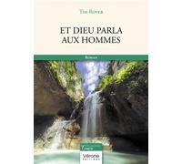 Et Dieu parla aux Hommes - Tim Rover - Verone Eds - broché - Roman