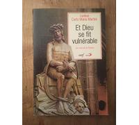 Et Dieu se fit vulnérable : les récits de la passion