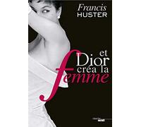 Et Dior créa la femme