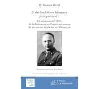 Et du fond de tes blessures, je te guérirai…: Un médecin de l’OSE, de la Résistance en France aux camps de personnes déplacées en Allemagne