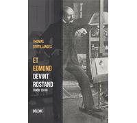 Et Edmond devint Rostand - Thomas Sertillanges - Boleine - broché - Essai