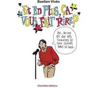 Et en plus ça vous fait rire ?