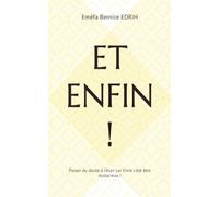 ET ENFIN !: Passer du doute à l'élan car Vivre c'est être Audacieux !