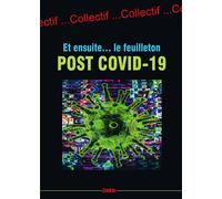 Et ensuite... Le feuilleton post Covid-19 - André Fanet - Zinedi - broché - Roman