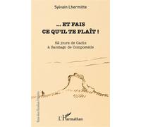 ... Et Fais Ce Qu'il Te Plaît ! - 52 Jours De Cadix À Santiago De Compostelle