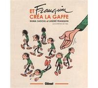 Et Franquin créa la gaffe André Franquin (Auteur), Numa Sadoul (Auteur)