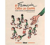 Et Franquin créa la gaffe – Les entretiens de 1985 – Glénat