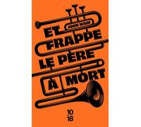 Et frappe le père à mort - John Wain - 10/18 - Poche - Roman