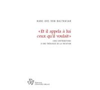 Et Il Appela À Lui Ceux Qu'il Voulait - Cinq Contributions À Une Théologie De La Vocation
