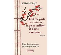 Et il me parla de cerisiers, de poussières et d'une montagne