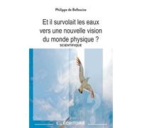 Et il survolait les eaux Vers une nouvelle vision du monde physique ? - Philippe de Bellescize - L'Ecritoire - broché - Document jeunesse
