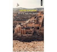 Et il y eut un matin - Sayed Kashua - Points - Poche - Roman