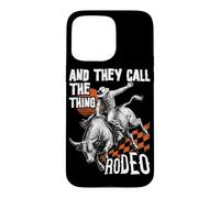 Et Ils appellent ça Rodeo Bull Riding Cowboy Western Texas Coque pour iPhone 15 Pro Max