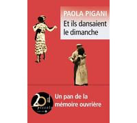 Et ils dansaient le dimanche - Paola Pigani - Liana levi - Poche - Roman