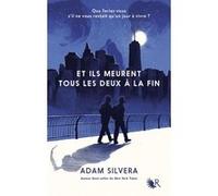 Et ils meurent tous les deux à la fin Adam Silvera (Auteur), Constance De Mascureau (Traduction)