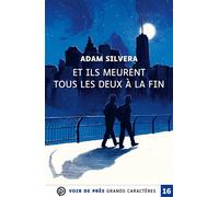 Et ils meurent tous les deux a la fin Grands caractères, édition accessible pour les malvoyants - Adam Silvera - Voir De Pres - broché - Roman