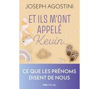 Et Ils M'ont Appelé Kevin - Ce Que Les Prénoms Disent De Nous