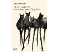 Et ils revêtirent leurs fourrures d’aiguilles Zuzana Ríhová (Auteur)