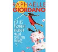 Et ils vécurent heureux malgré tous leurs enfants Raphaëlle Giordano (Auteur)