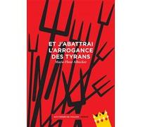 Et j'abattrai l'arrogance des tyrans Marie-Fleur Albecker (Auteur)