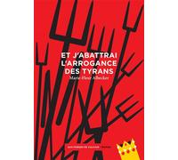 Et j'abattrai l'arrogance des tyrans - Marie-Fleur Albecker - Aux Forges Vulcain - broché - Roman