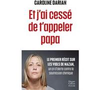 Et j'ai cessé de t'appeler papa – Le premier récit sur les viols de Mazan