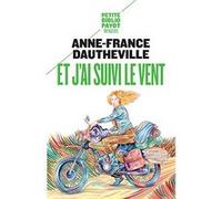 Et j'ai suivi le vent Anne-France Dautheville (Auteur)