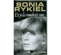 Et je la voudrais nue - Sonia Rykiel - Grasset - broché - Essai