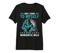 Et Je me dis Que C'est Une Merveilleuse Machine à souder. T-Shirt Haut de Gamme