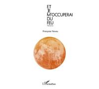 Et Je M'occuperai Du Feu - Flâneries