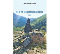 Et je ne te laisserai pas seule - Jean-François Schved - L'harmattan - broché - Récit