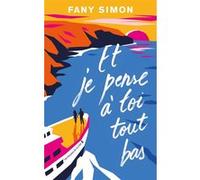 Et je pense à toi tout bas Fany Simon (Auteur)