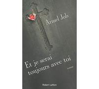 Et je serai toujours avec toi – Éditions Robert Laffont