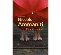 Et je t'emmène Niccolò Ammaniti (Auteur), Myriem Bouzaher (Traduction)