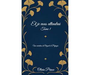 Et je vous attendrai...: Une variation de Orgueil et Préjugés - entre le devoir, le désir et l’interdit. Le murmure d’un serment, l’éveil d’un destin.