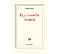 Gérard Macé – Et je vous offre le néant – Gallimard
