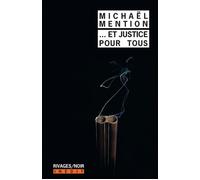 ...Et justice pour tous - Michaël Mention - Rivages - Poche - Roman