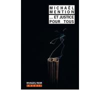...Et justice pour tous - Michaël Mention - Rivages - Poche - Roman