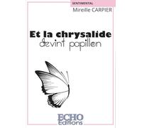 Et la chrysalide devint papillon